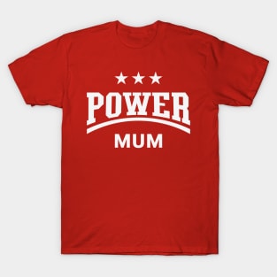 Power Mum (Mummy / Mama / Mother’s Day / White) T-Shirt